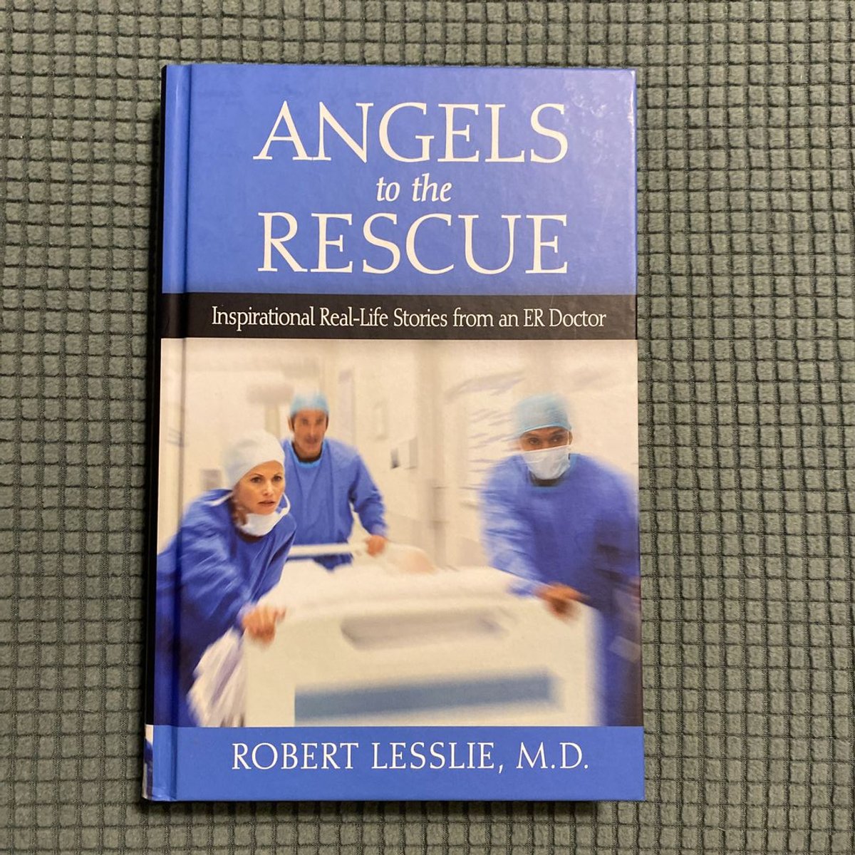Angels to the Rescue by Robert D. Lesslie