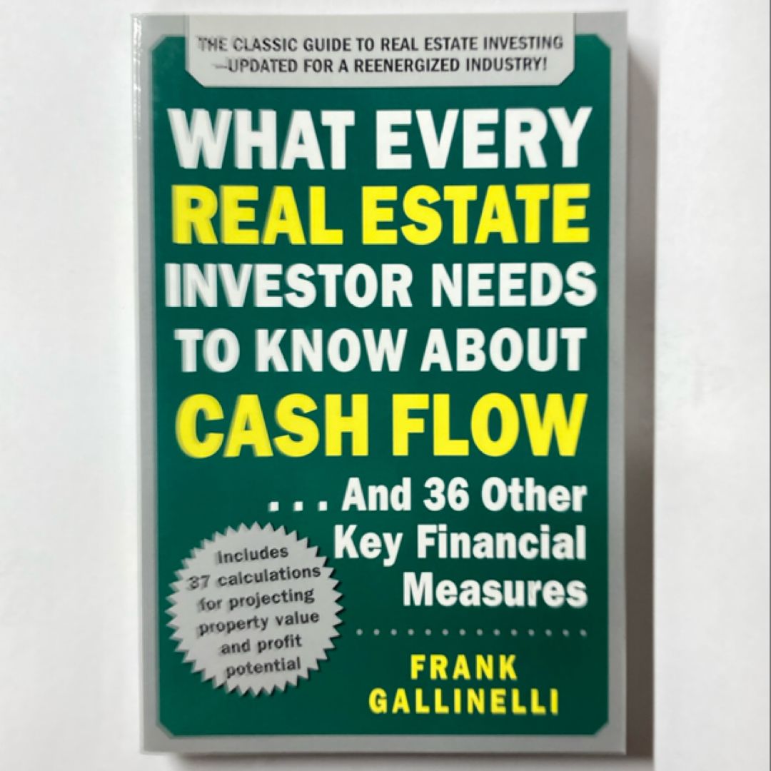 What Every Real Estate Investor Needs to Know about Cash Flow... and 36 Other Key Financial Measures, Updated Edition