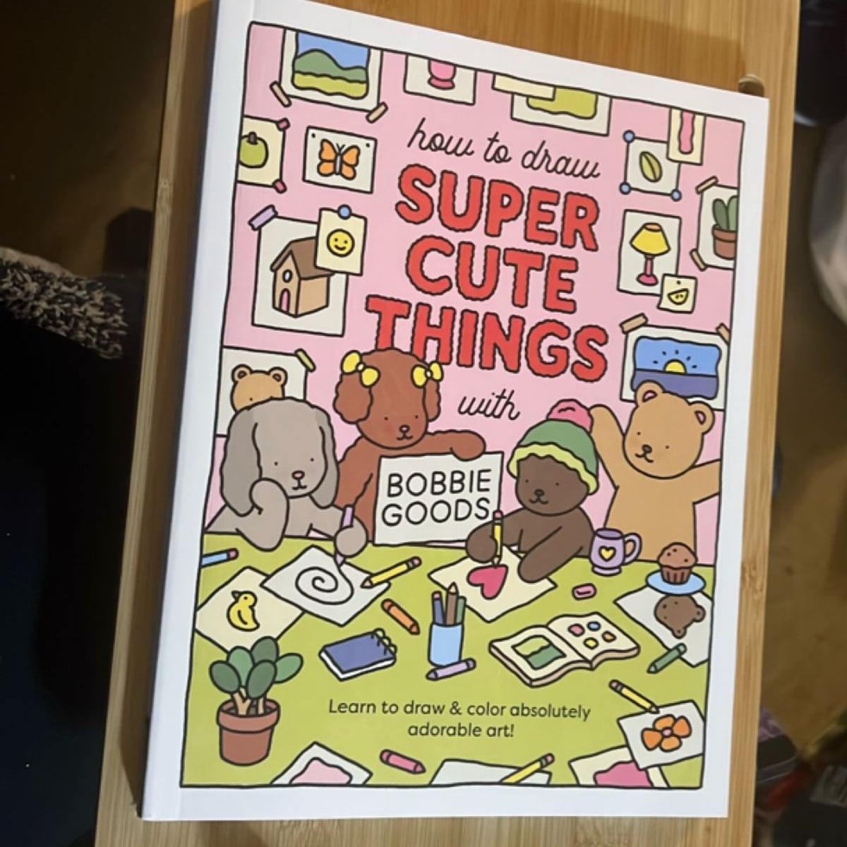 How to Draw Super Cute Things with Bobbie Goods by Bobbie Goods