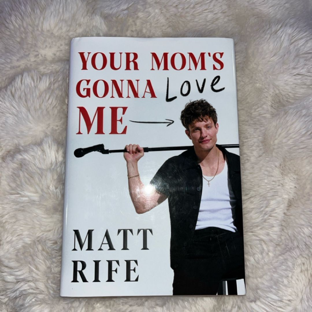 Your Mom's Gonna Love Me