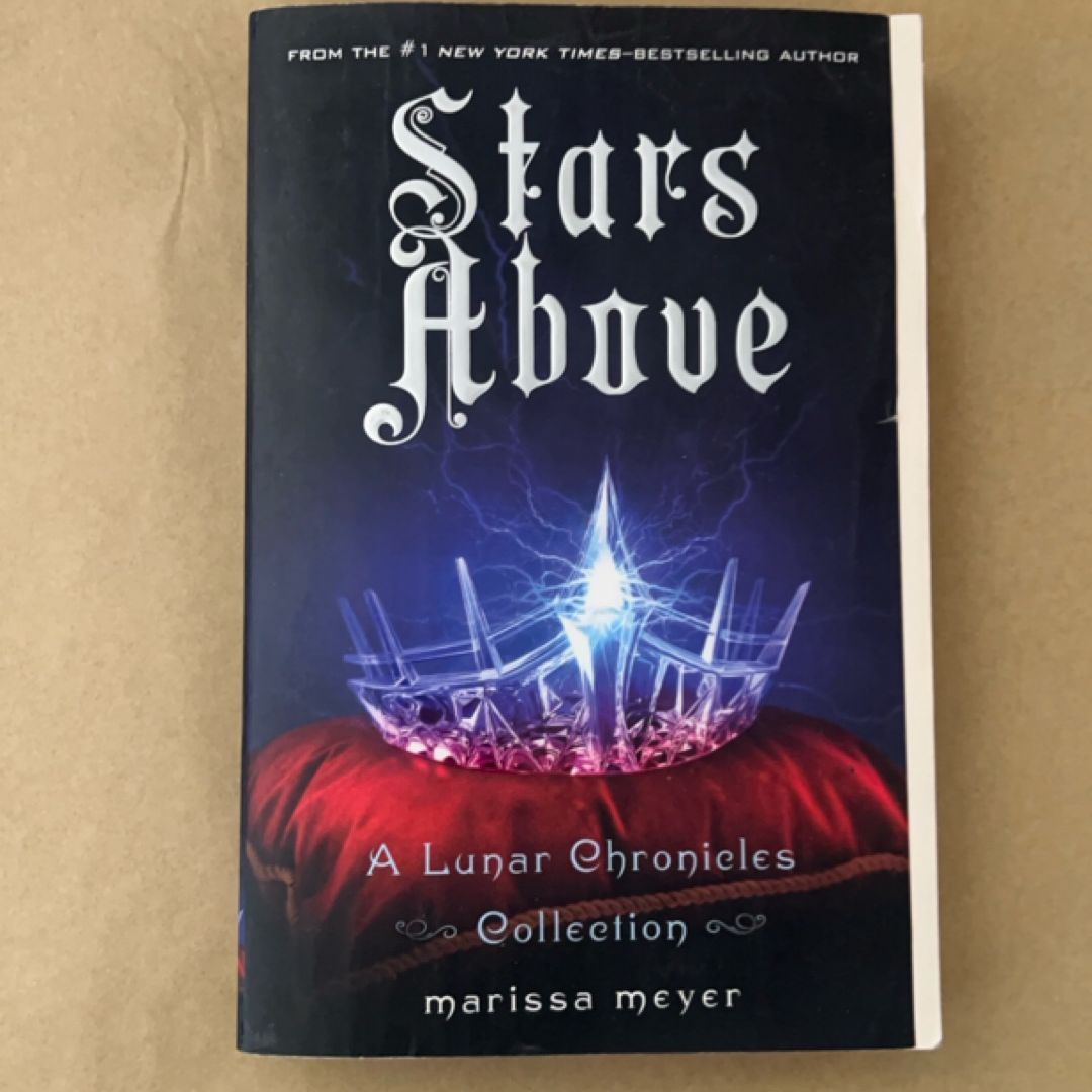 Stars above: a Lunar Chronicles Collection