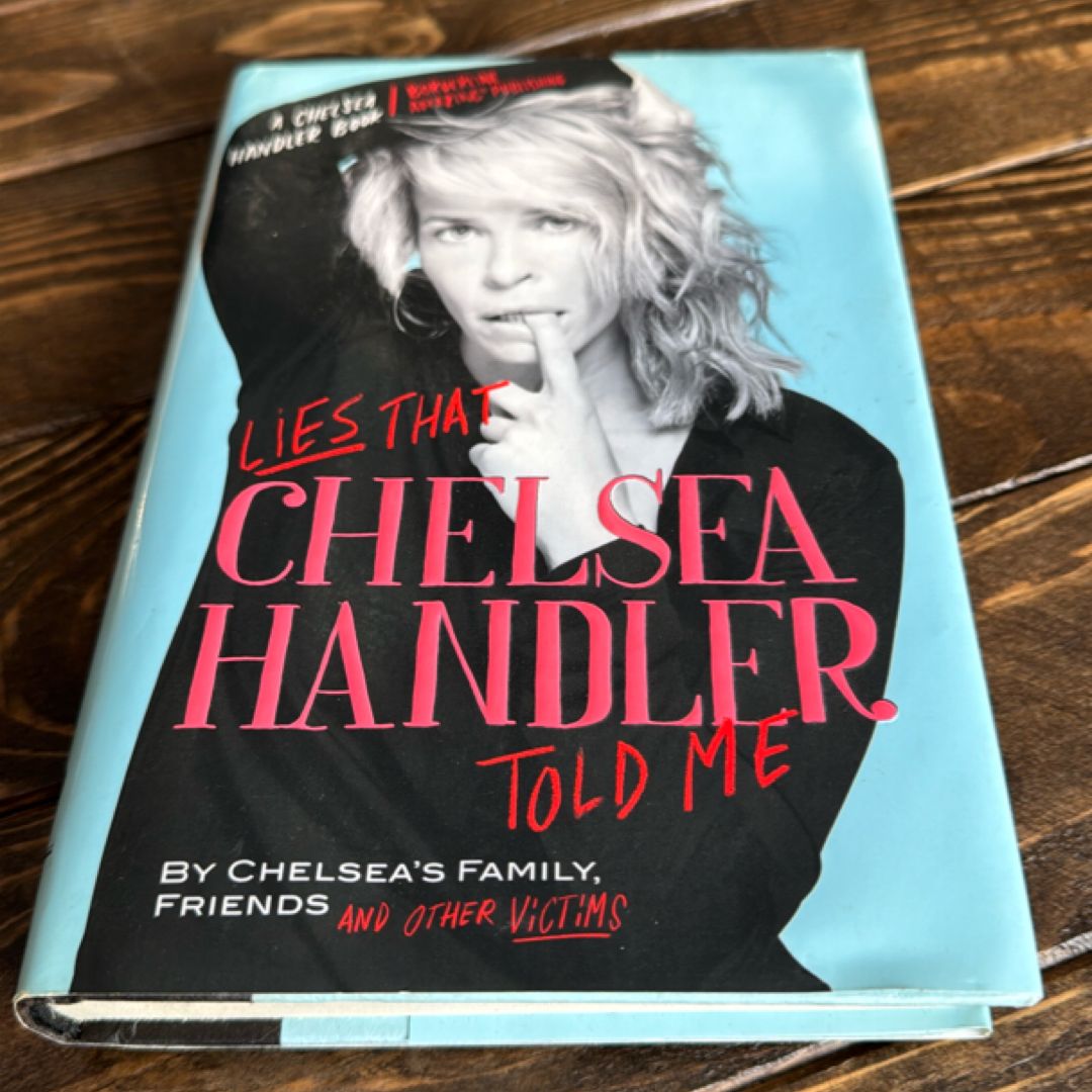 Lies That Chelsea Handler Told Me
