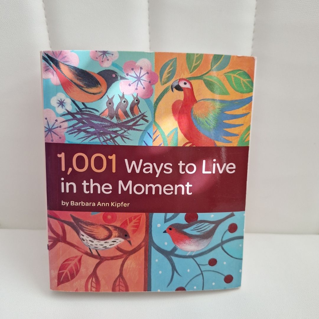 1,001 Ways to Live in the Moment