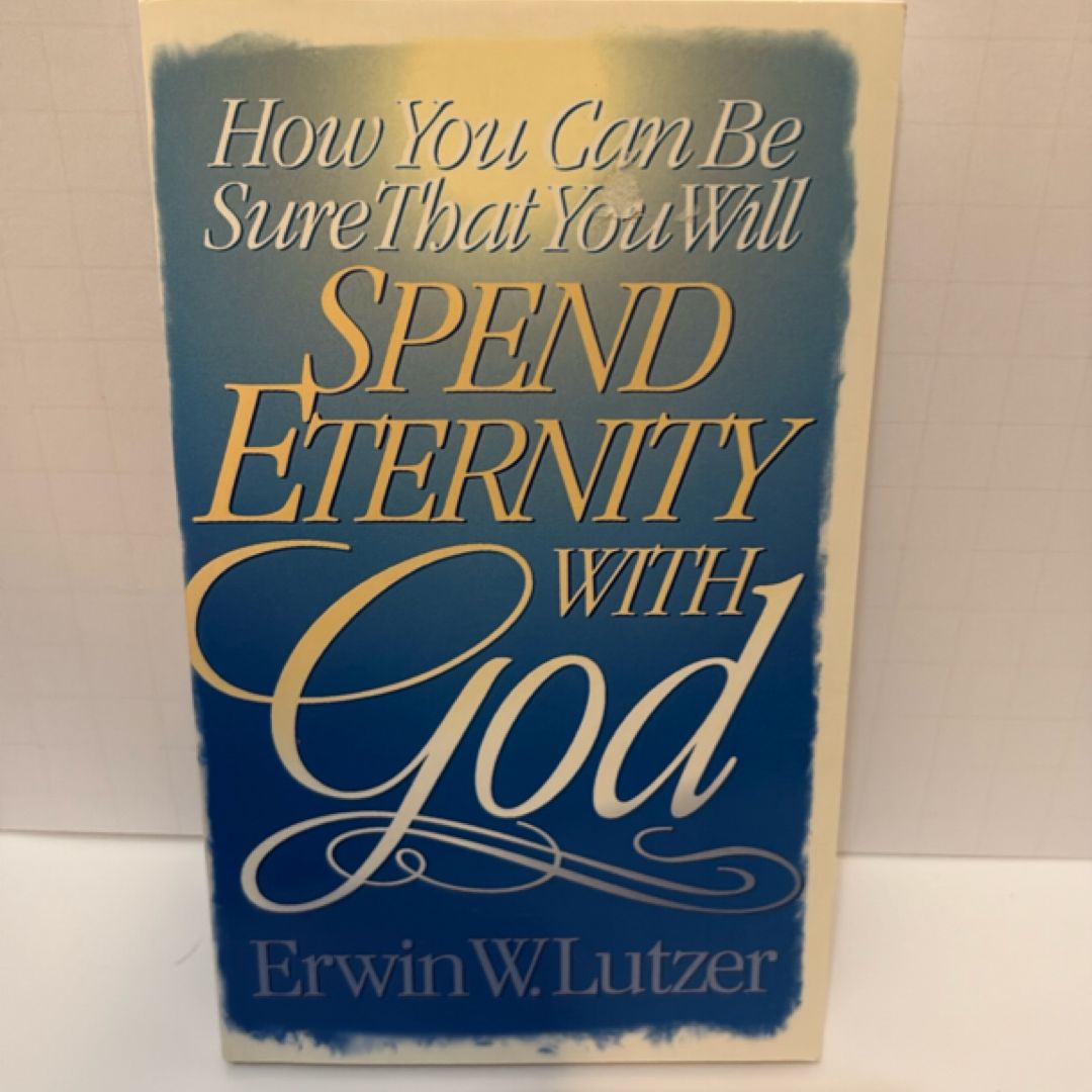 How You Can Be Sure That You Will Spend Eternity with God