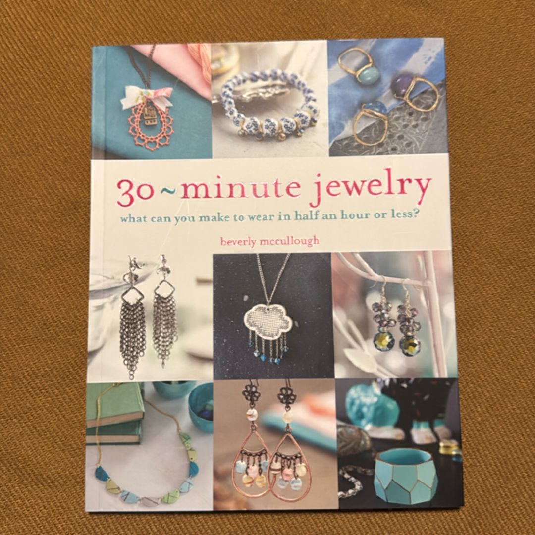 30 Minute Jewelry