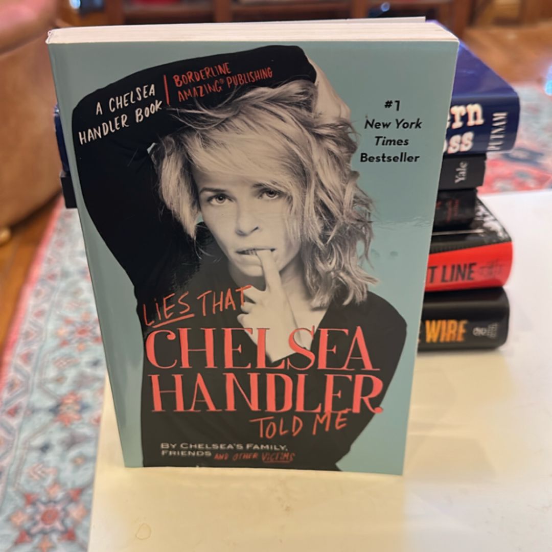 Lies That Chelsea Handler Told Me