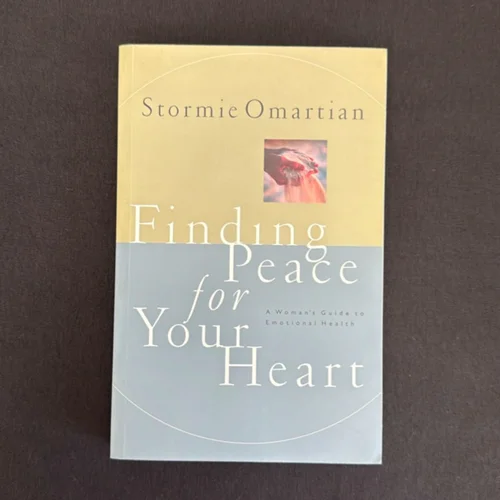 Finding Peace for Your Heart