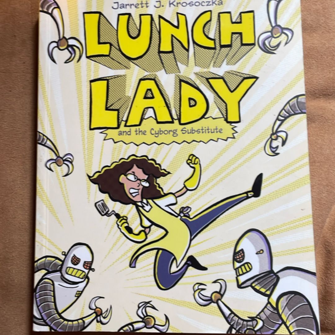 Lunch Lady and the Cyborg Substitute