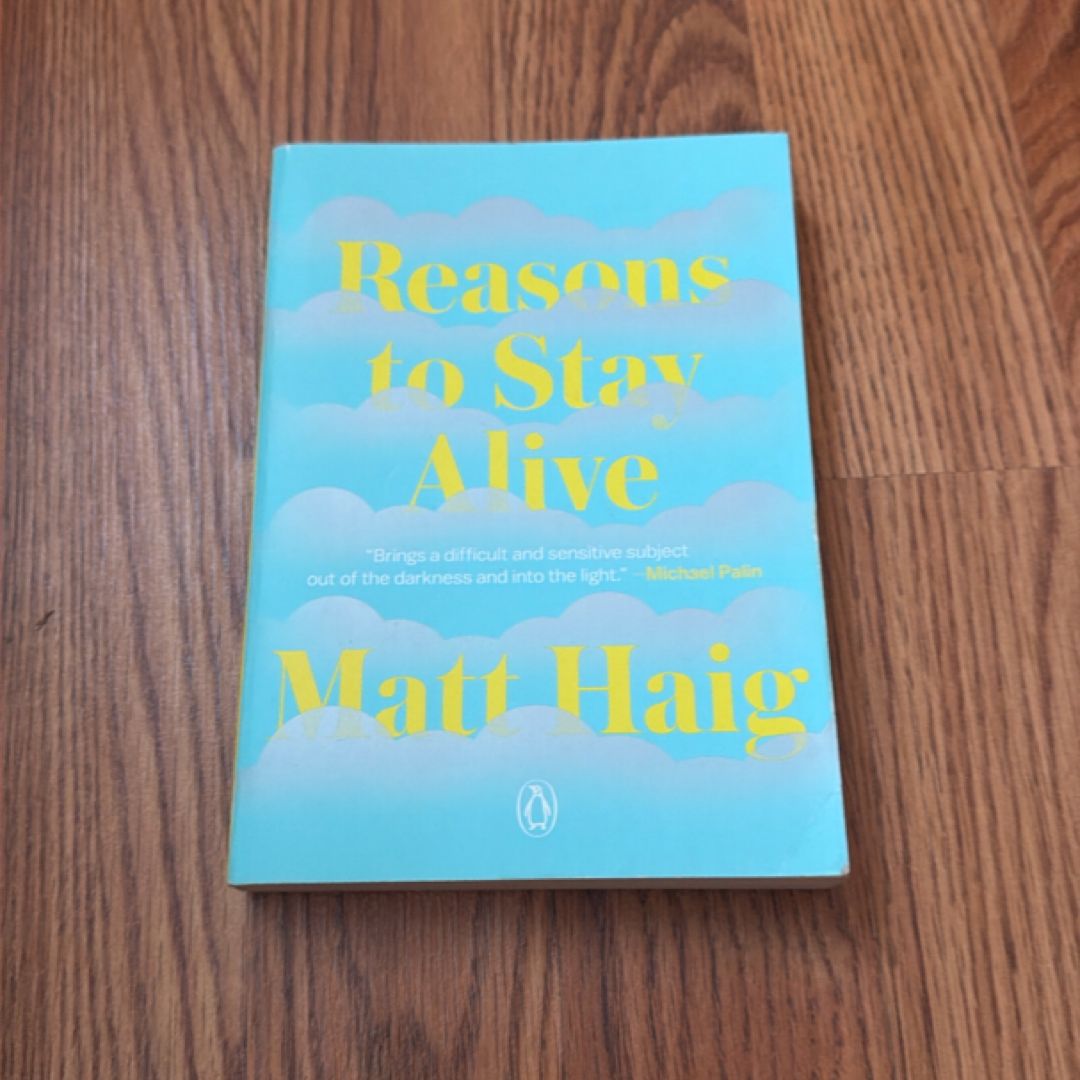 Reasons to Stay Alive