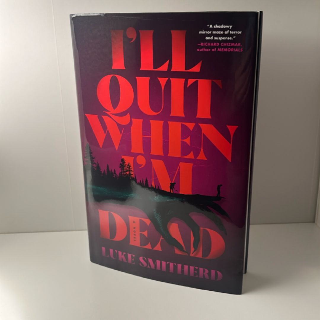I'll Quit When I'm Dead by Luke Smitherd