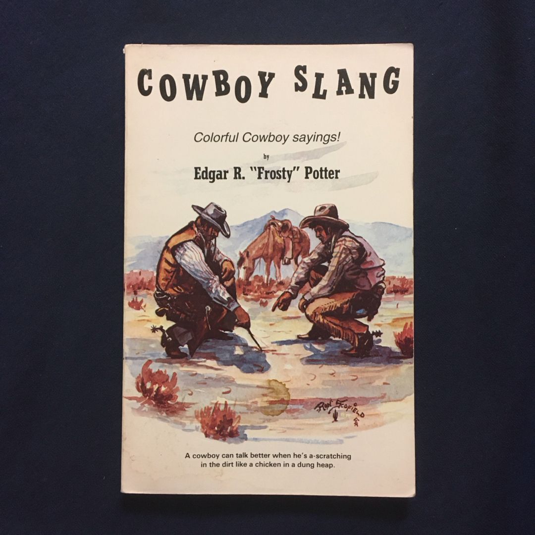 Cowboy Slang : Colorful Cowboy Sayings