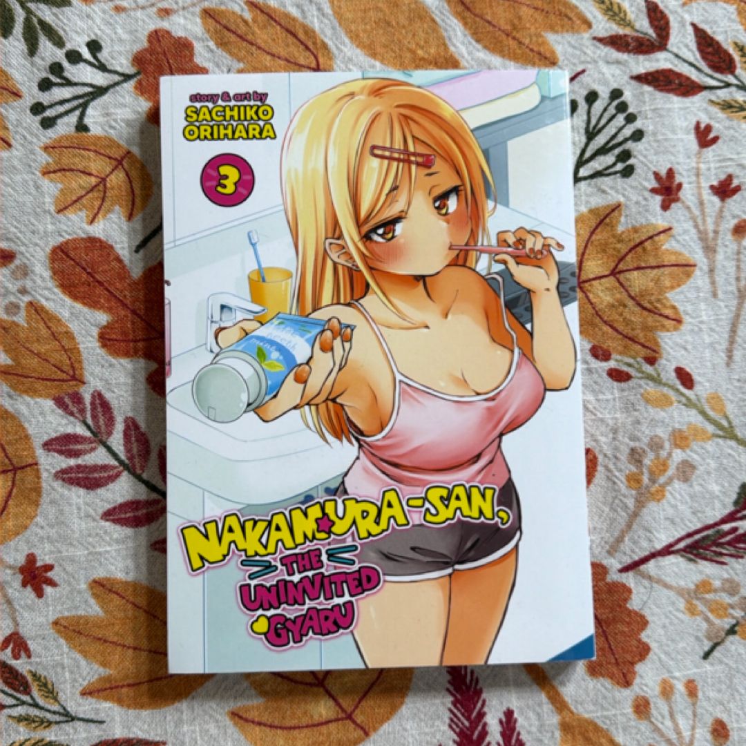 Nakamura-San, the Uninvited Gyaru Vol. 3
