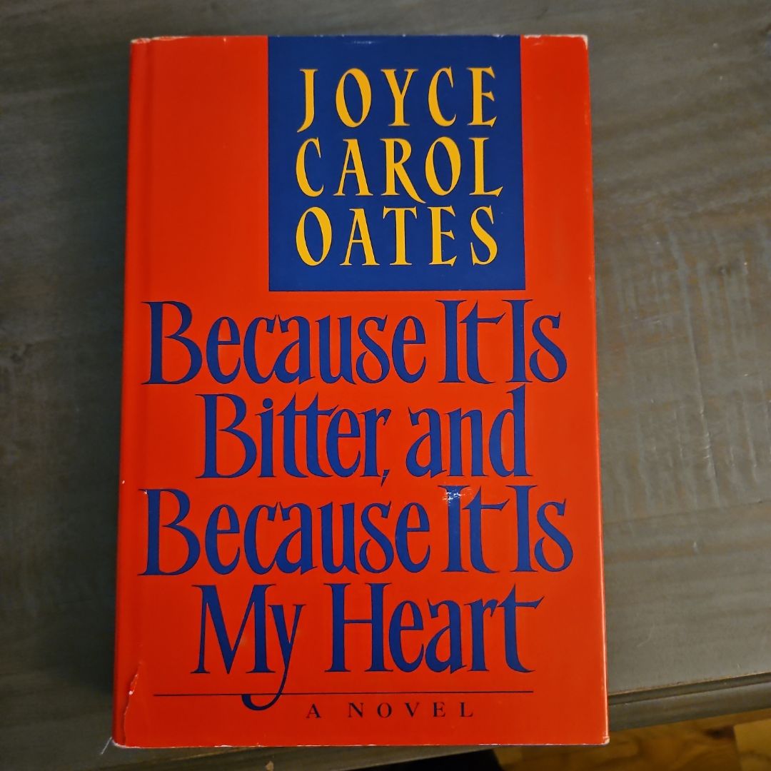 Because It Is Bitter and Because It Is My Heart