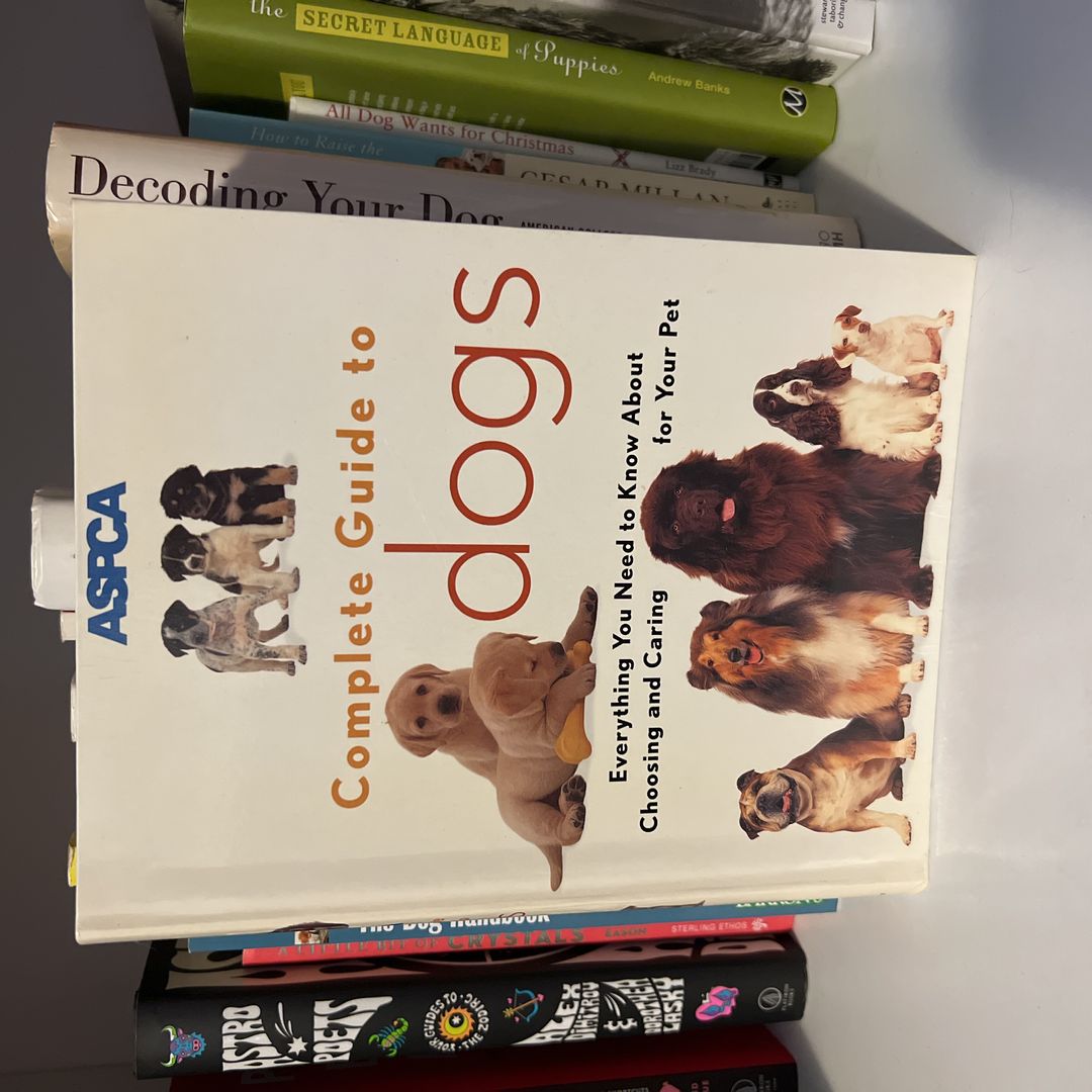 Aspca Complete Guide to Dogs