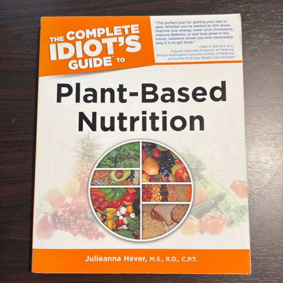 The Complete Idiot's Guide to Plant-Based Nutrition