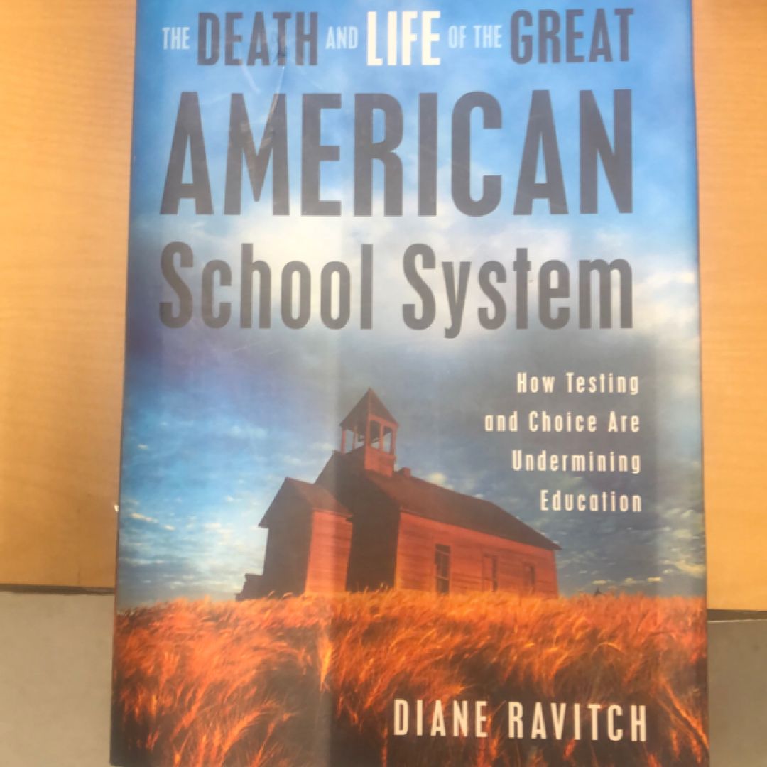 The Death and Life of the Great American School System