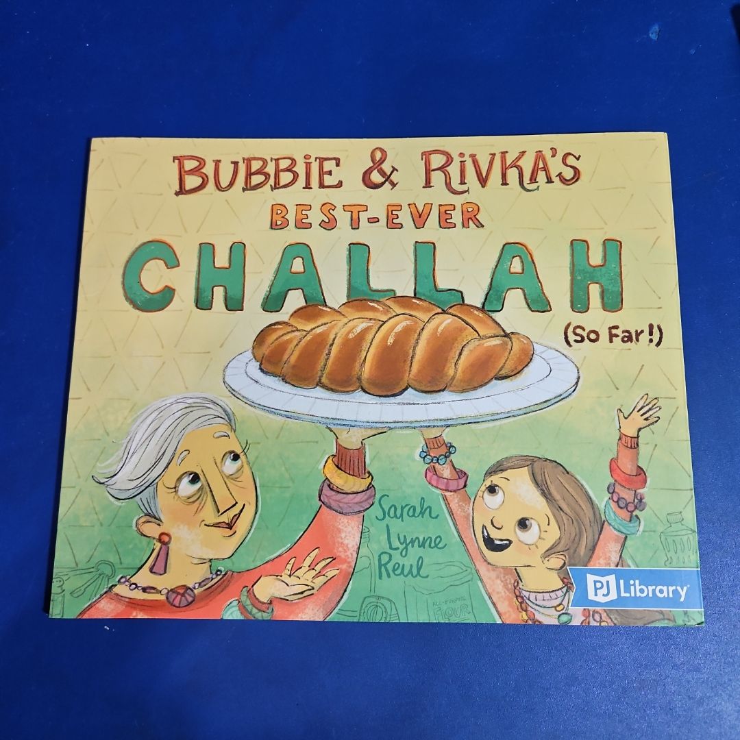 Bubbie and Rivka's Best-Ever Challah (So Far!)