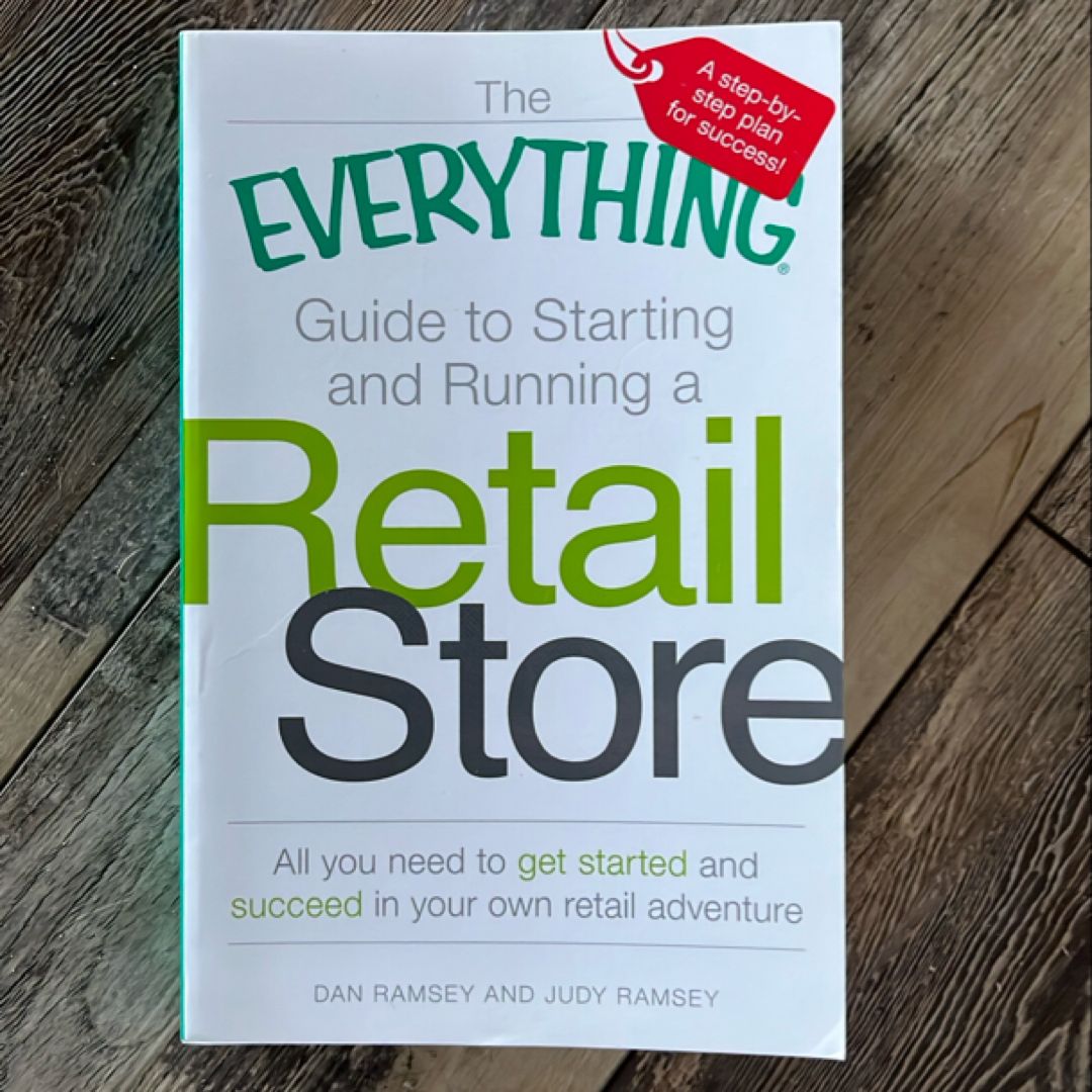 The Everything Guide to Starting and Running a Retail Store