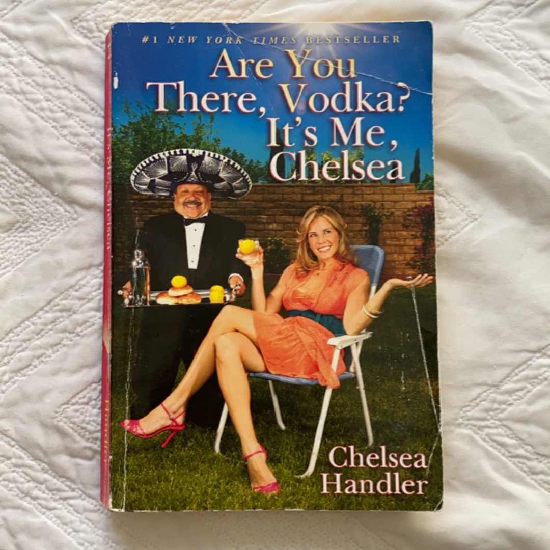 Are You There Vodka? It's Me, Chelsea