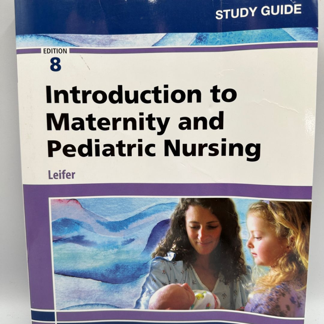 Study Guide for Introduction to Maternity and Pediatric Nursing