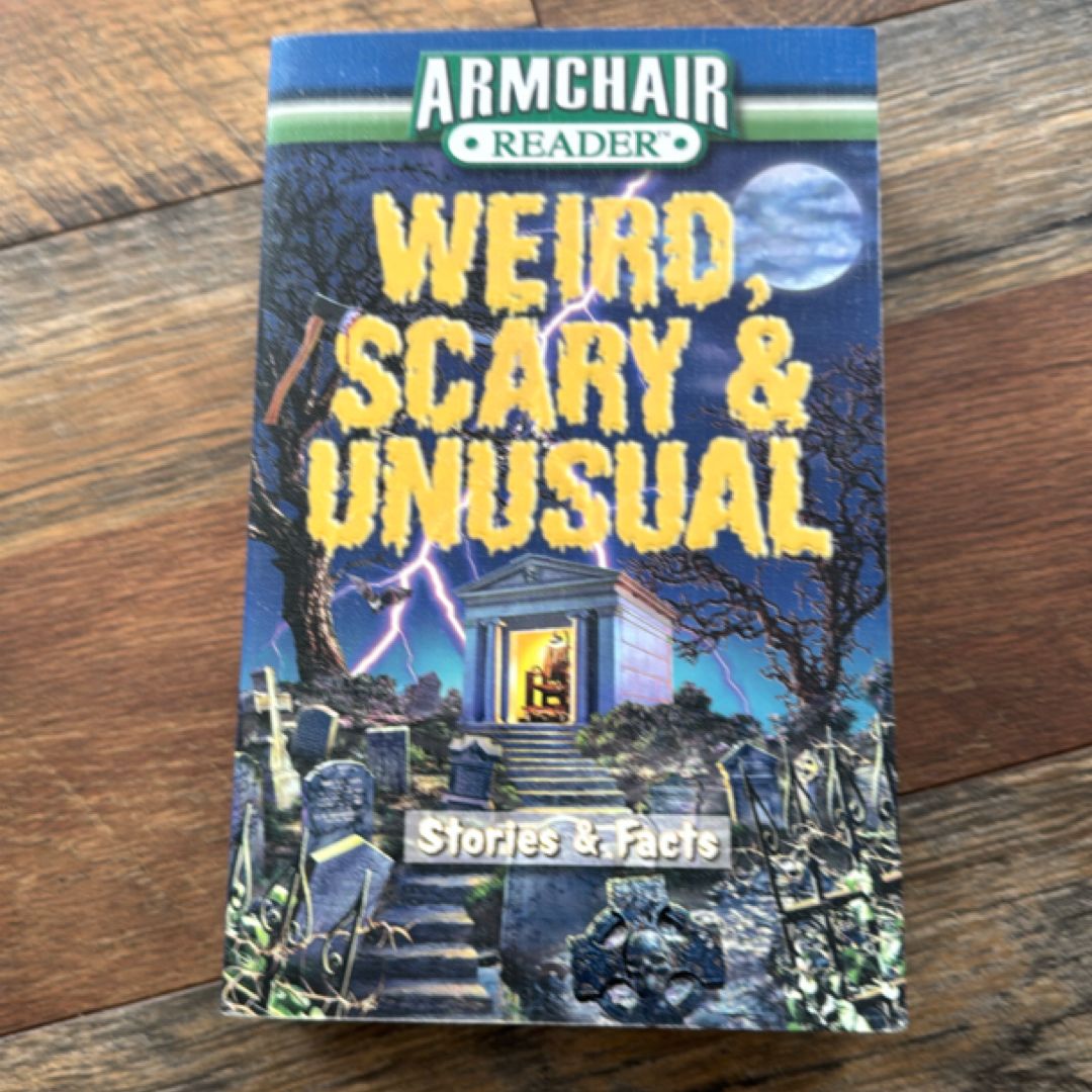 Armchair Reader Weird, Scary, and Unusual