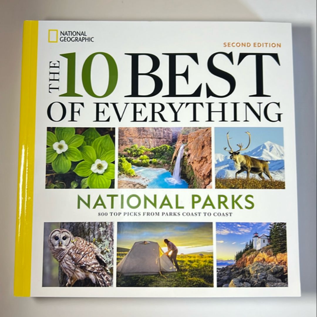 The 10 Best of Everything National Parks, 2nd Edition
