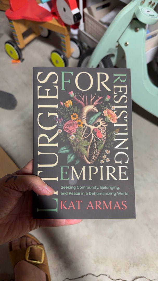 Liturgies for Resisting Empire