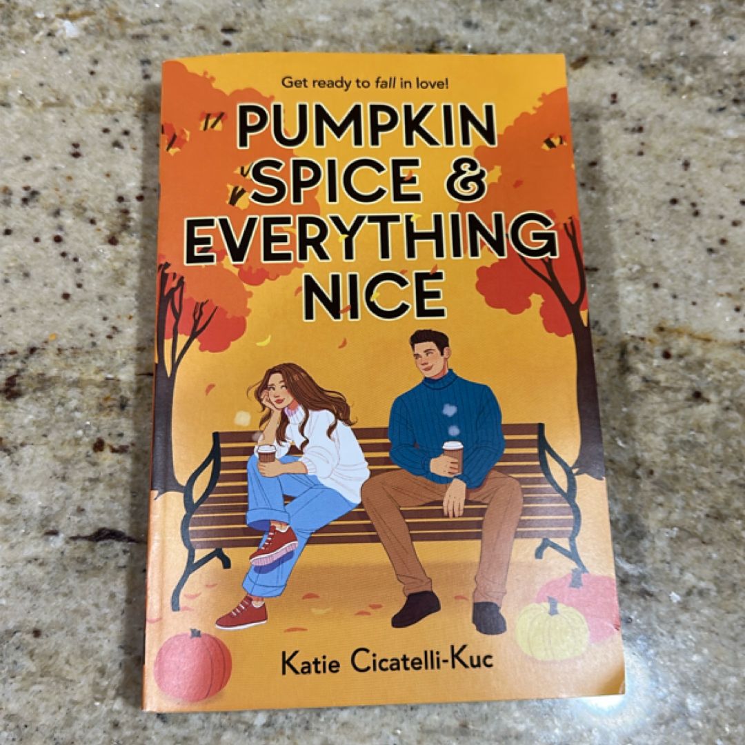 Pumpkin Spice and Everything Nice