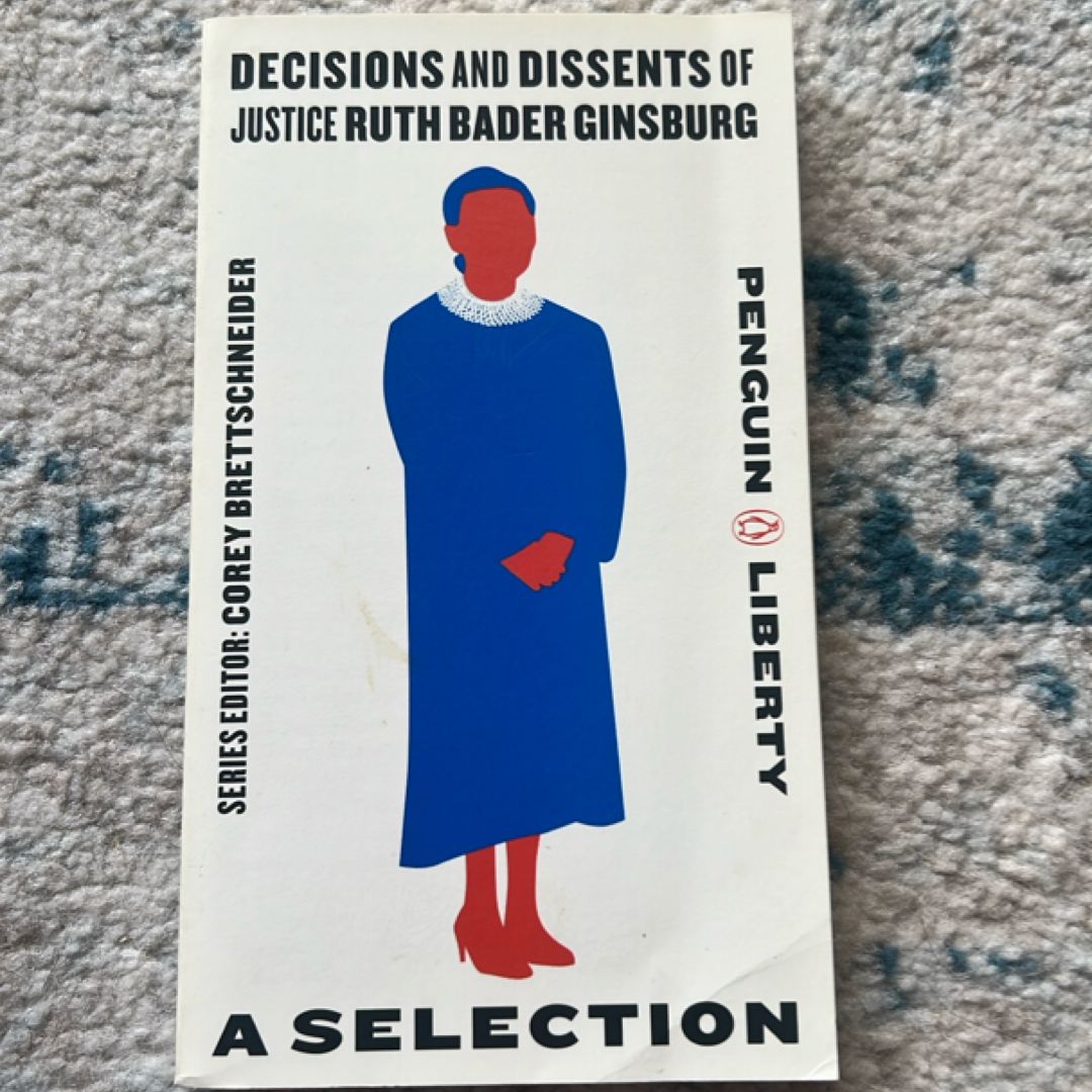Decisions and Dissents of Justice Ruth Bader Ginsburg