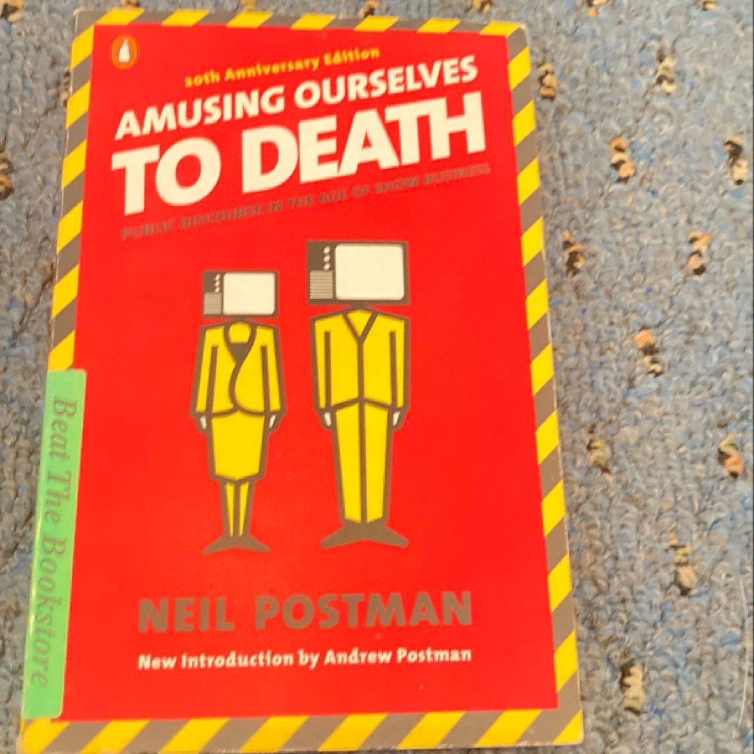 Amusing Ourselves to Death
