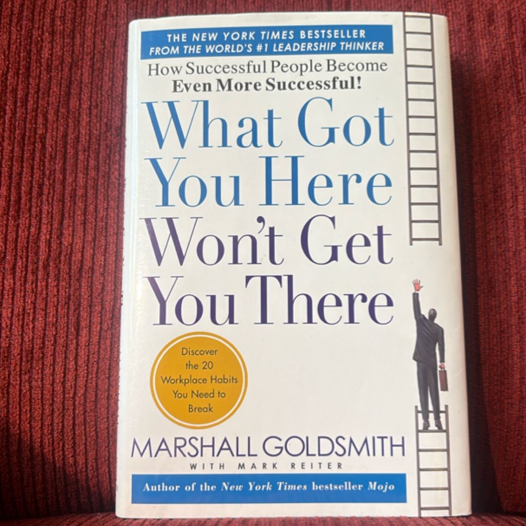 What Got You Here Won't Get You There