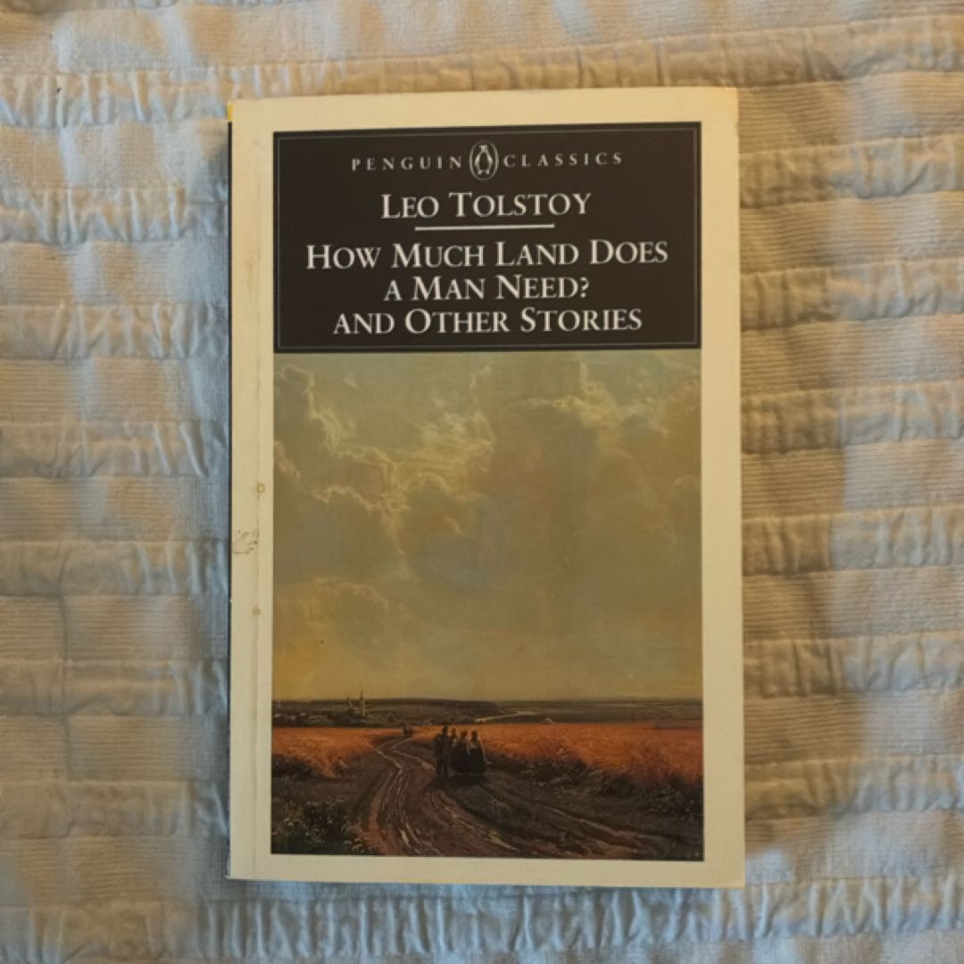 How Much Land Does a Man Need? and Other Stories