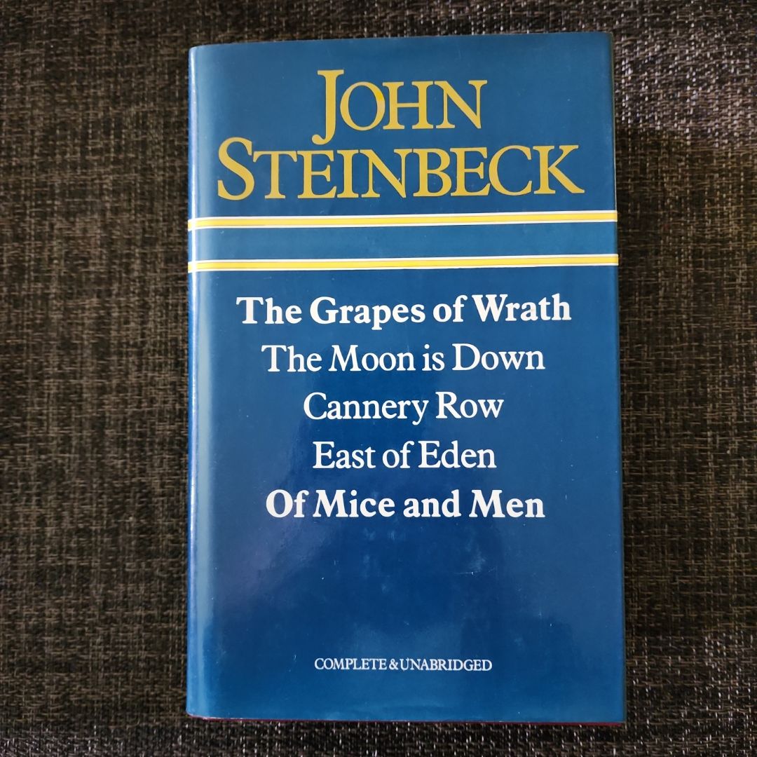 The Grapes of Wrath ; The Moon is Down ; Cannery Row ; East of Eden ; Of Mice and Men