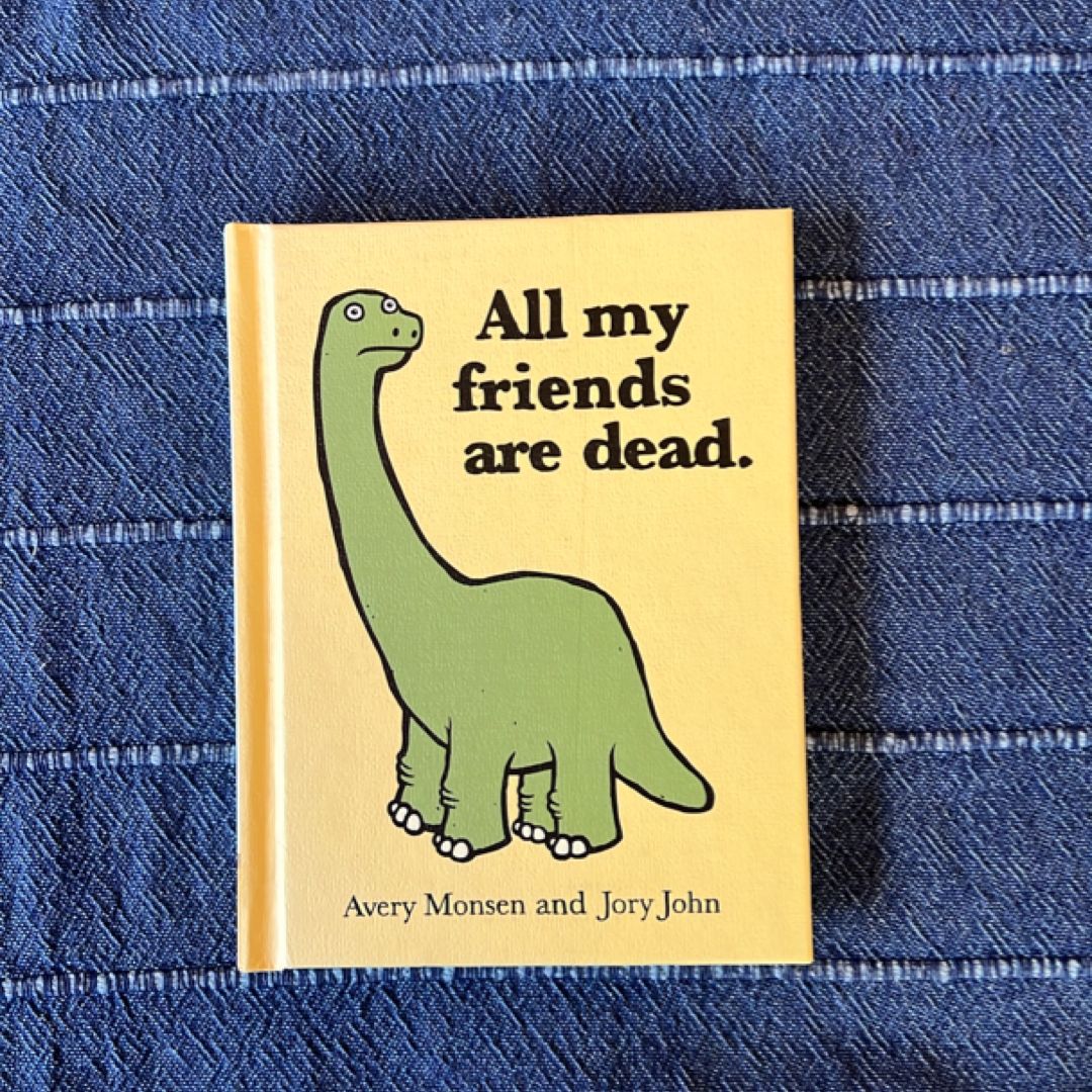 All My Friends Are Dead (Funny Books, Children's Book for Adults, Interesting Finds, Animal Books)