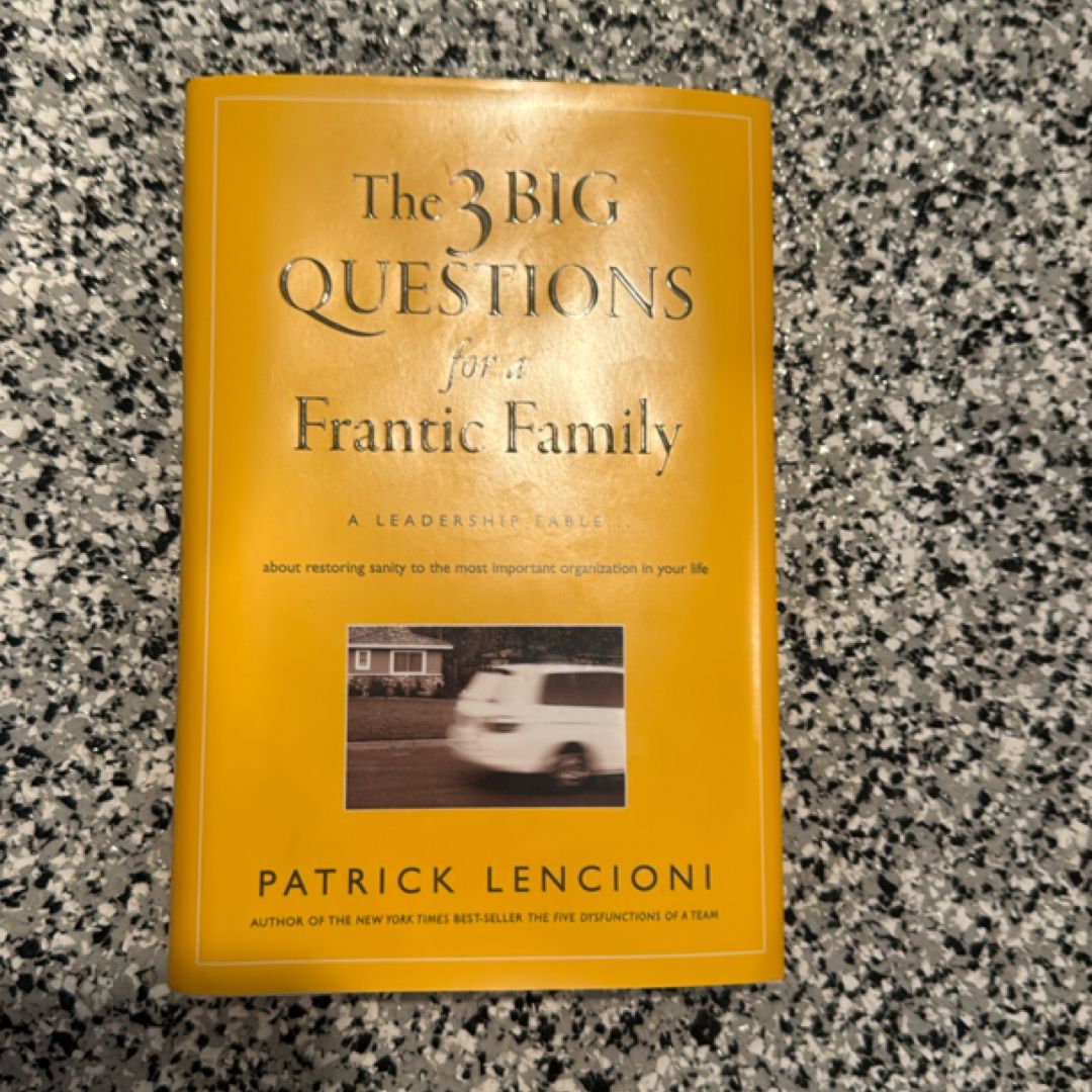 The 3 Big Questions for a Frantic Family