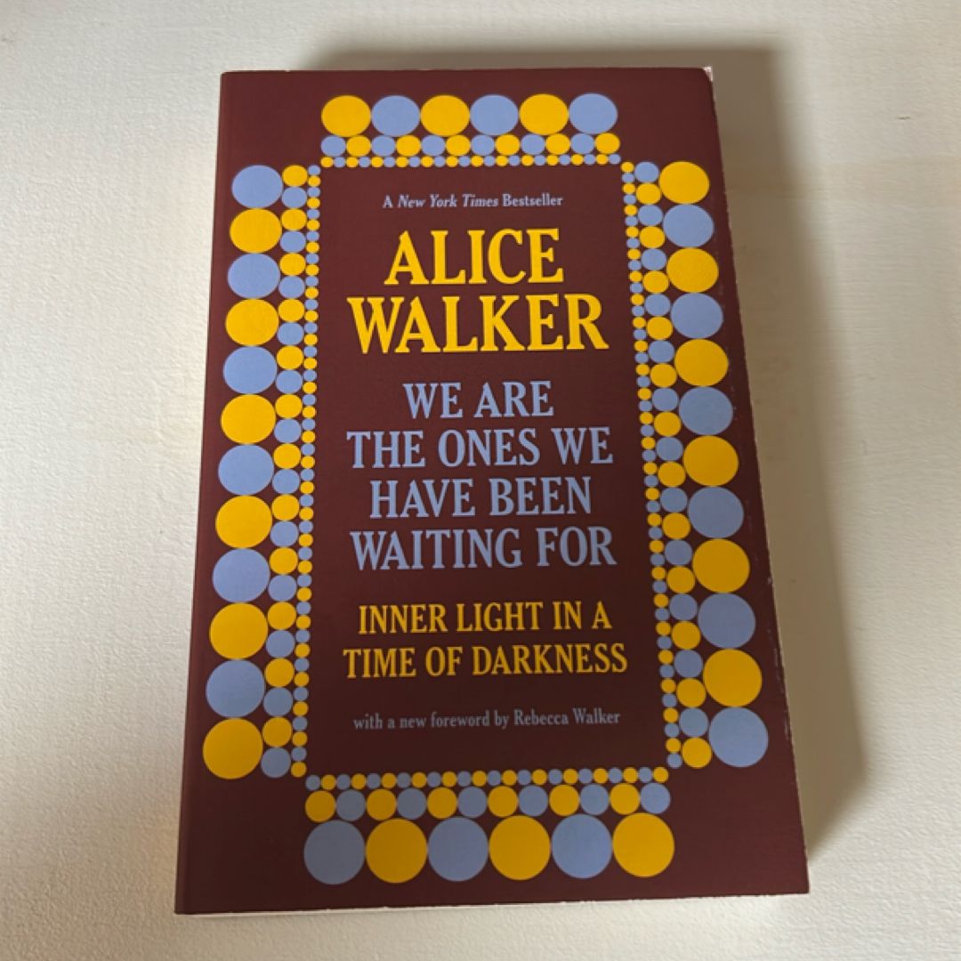 We Are the Ones We Have Been Waiting For