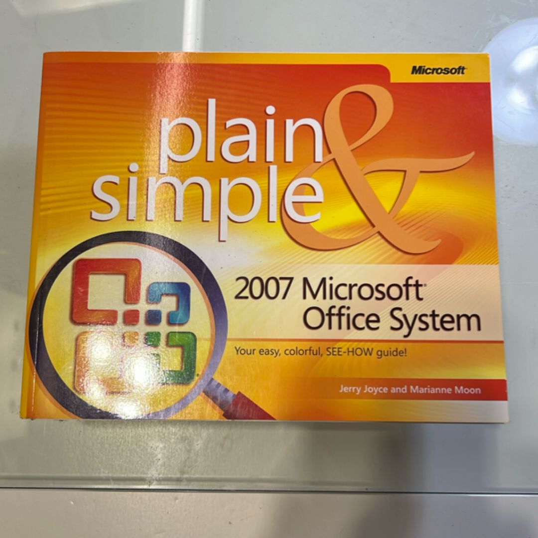 2007 Microsoft Office System Plain and Simple