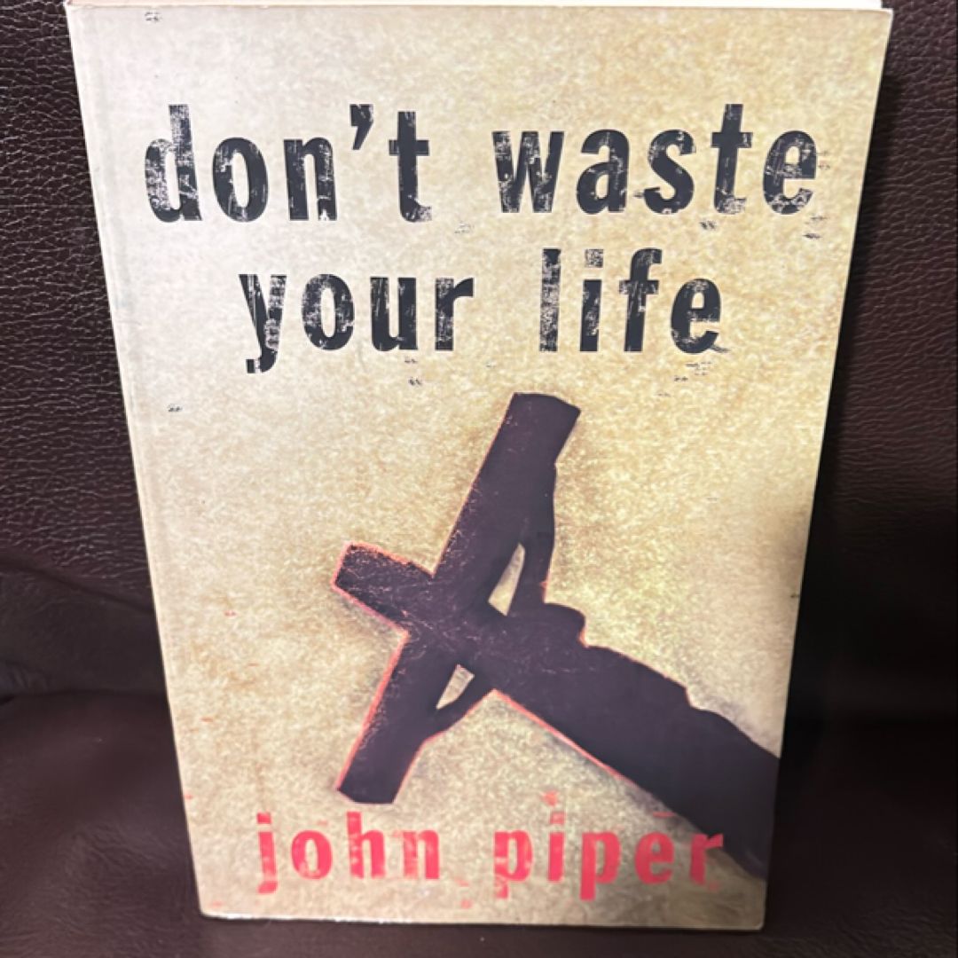 Don't Waste Your Life