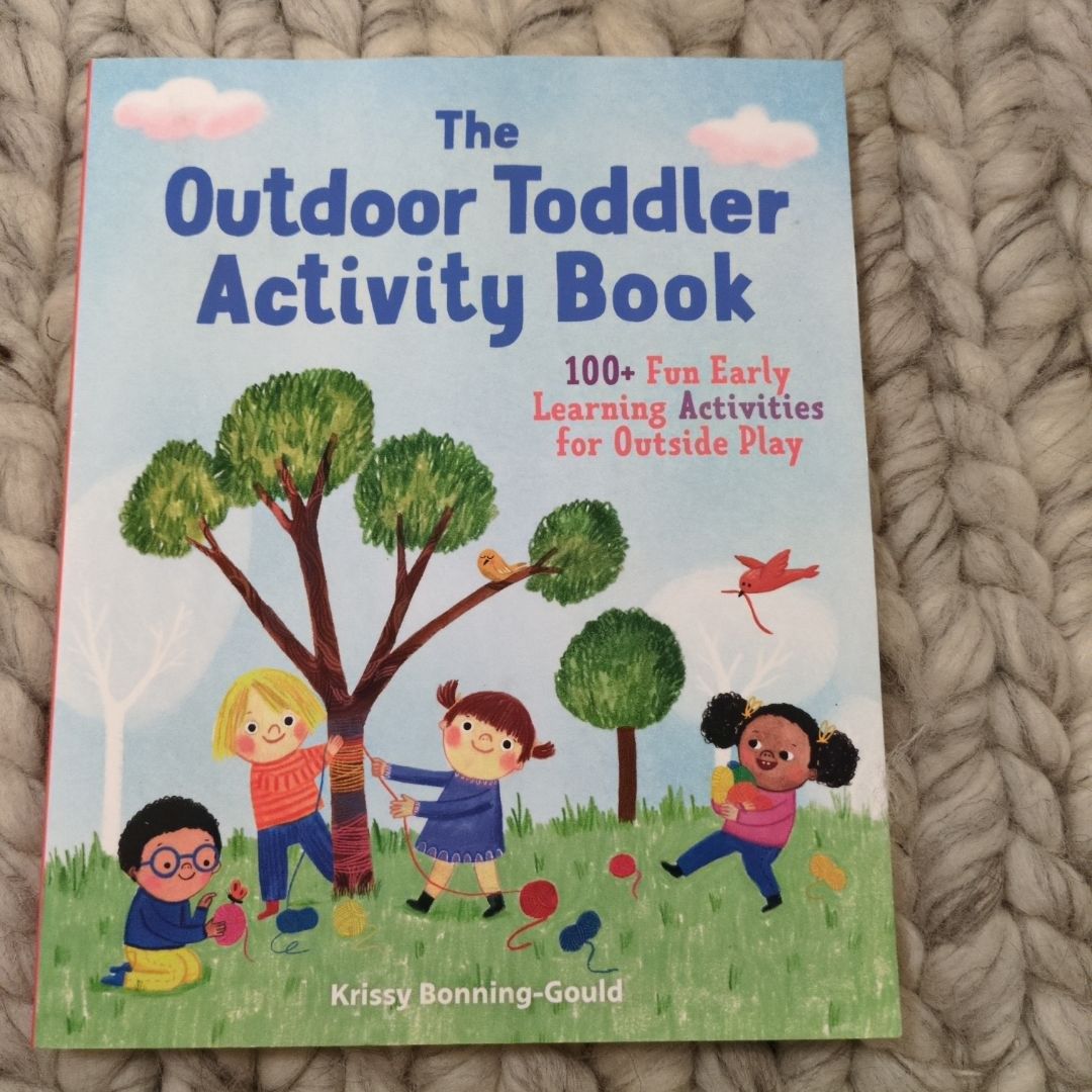 The Outdoor Toddler Activity Book