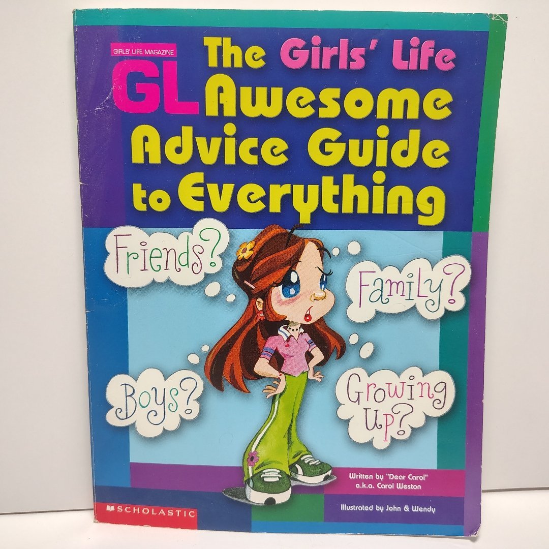 The Girls' Life Awesome Advice Guide to Everything