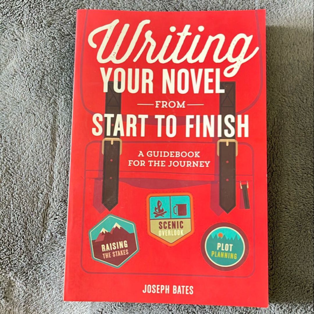 Writing Your Novel from Start to Finish