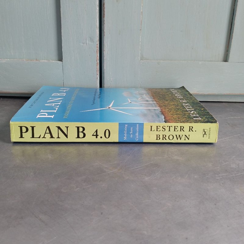 Plan B 4. 0 by Lester R. Brown