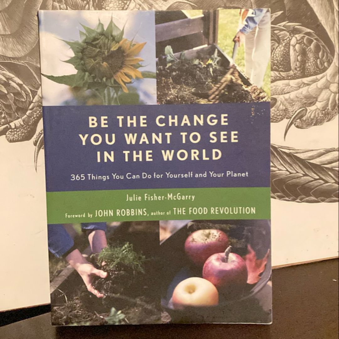 Be the Change You Want to See in the World