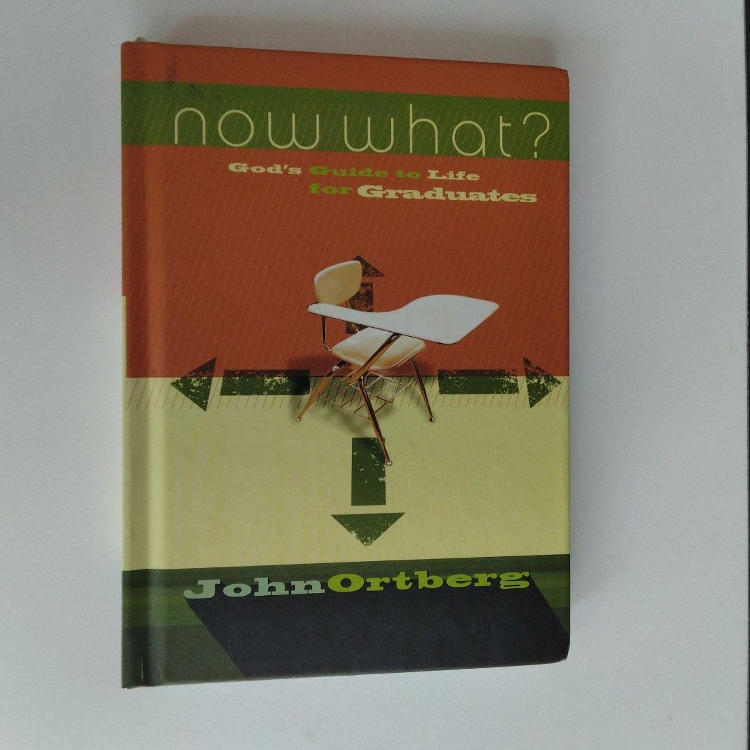 Now What? God's Guide to Life for Graduates