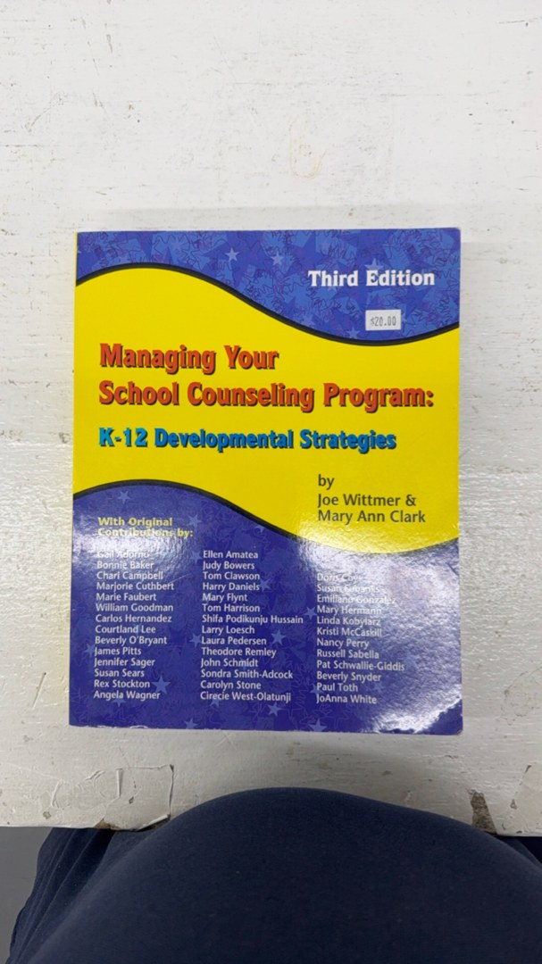 Managing Your School Counseling Program: 3rd Edition