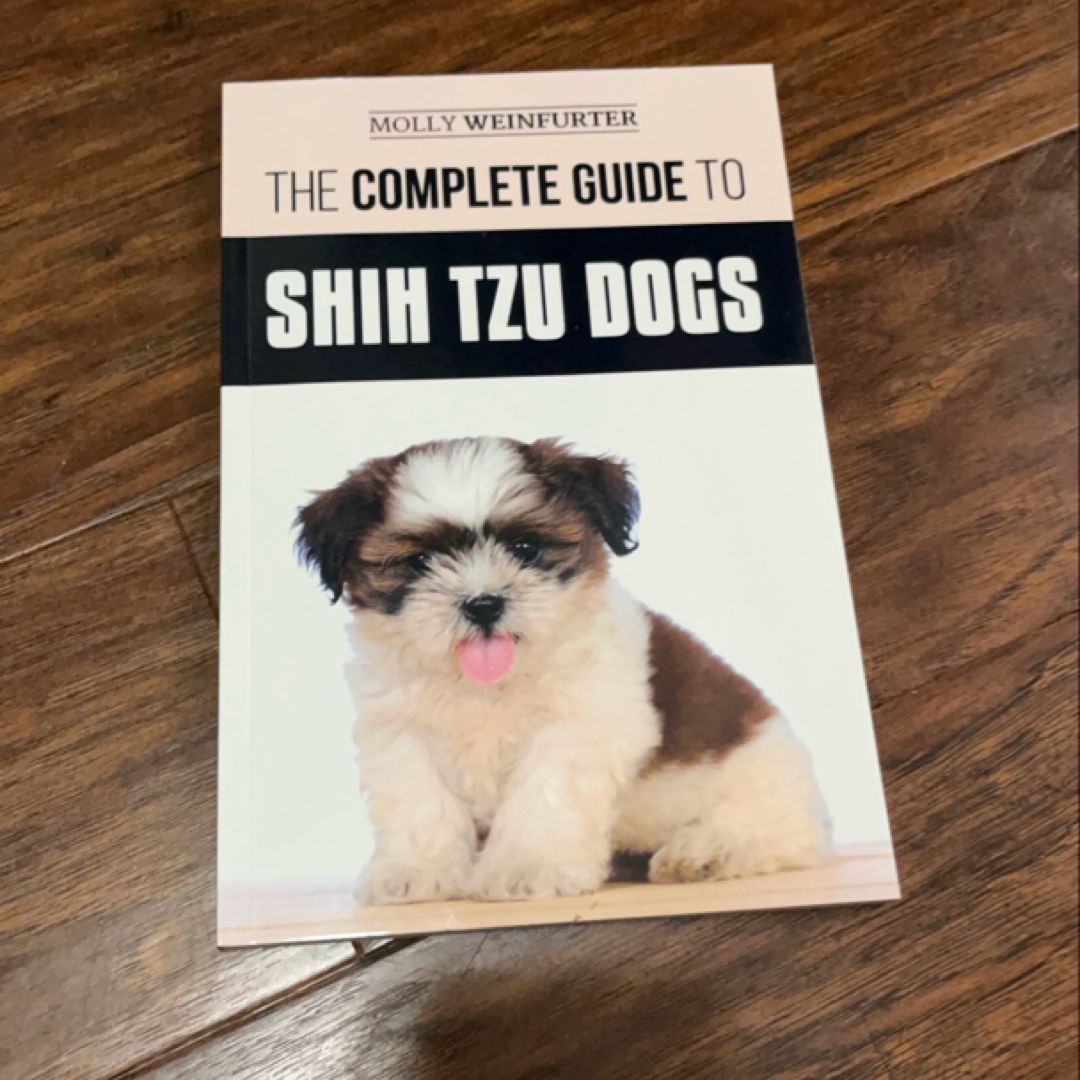 The Complete Guide to Shih Tzu Dogs