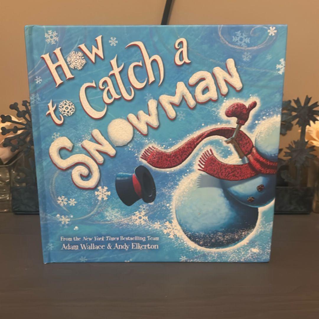 How to Catch a Snowman
