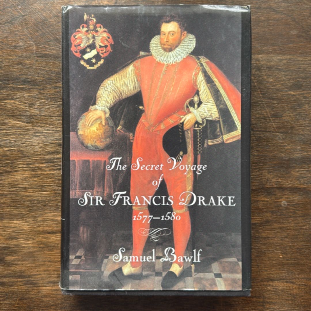 The Secret Voyage of Sir Francis Drake, 1577-1580