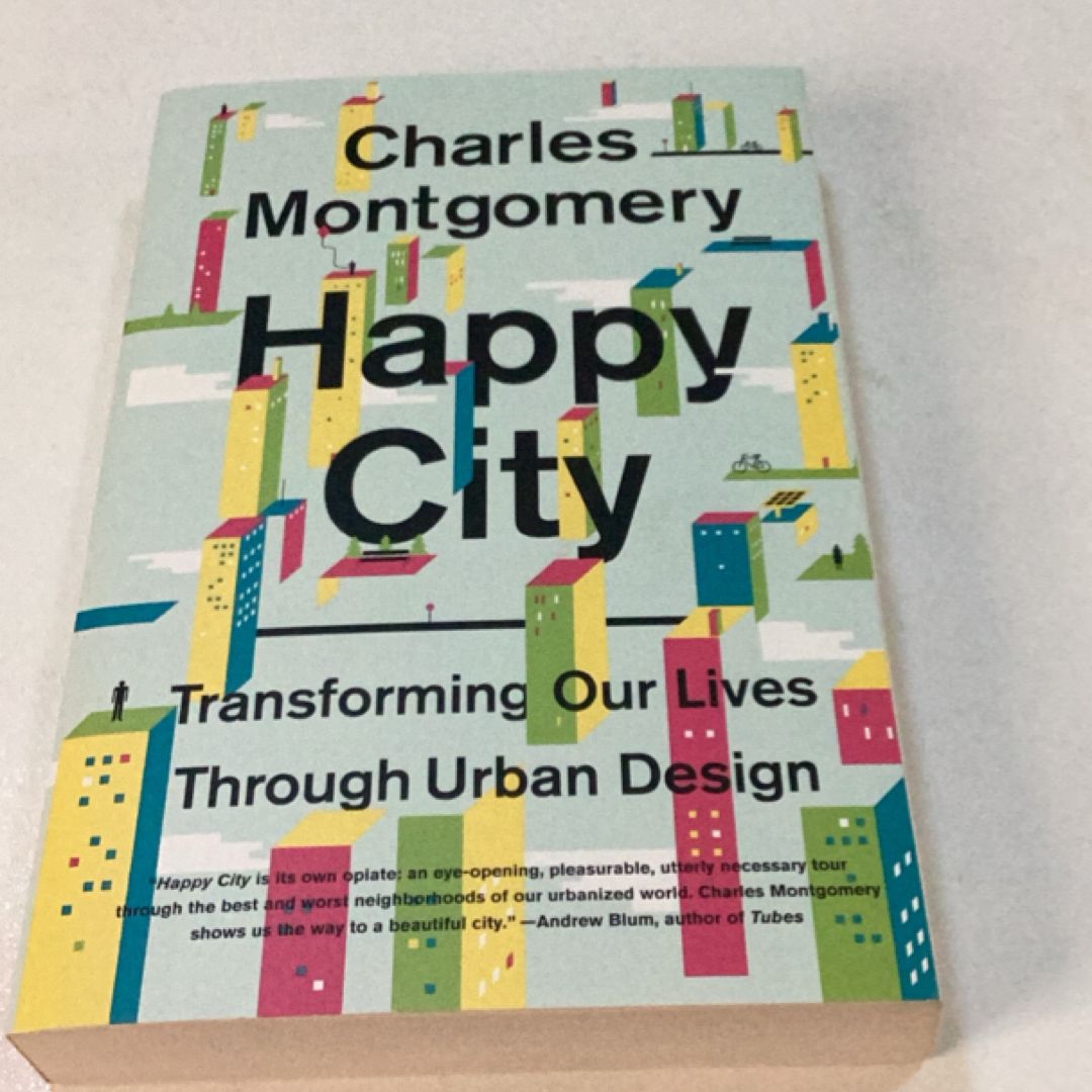 Happy City: Transforming Our Lives Through Urban Design
