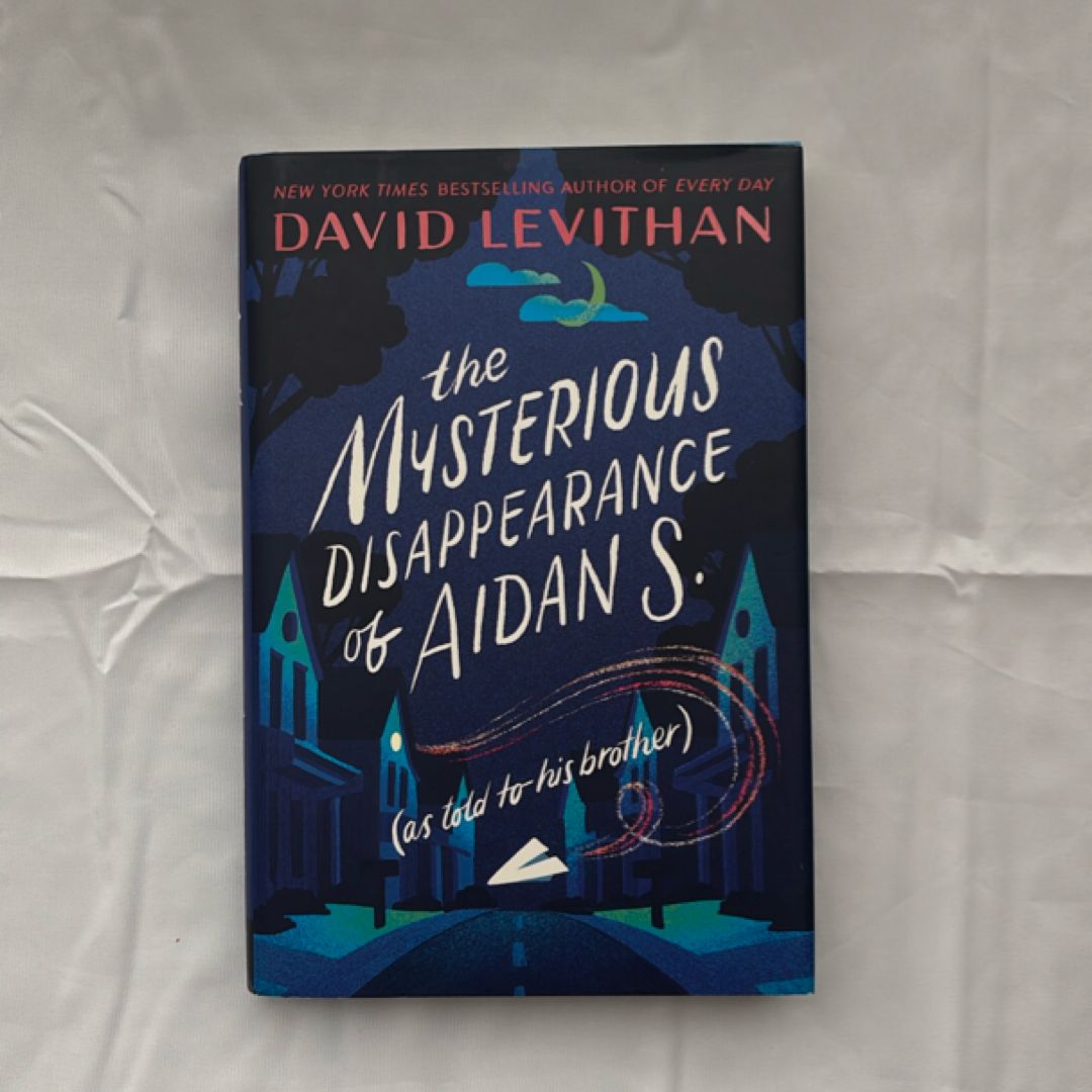 The Mysterious Disappearance of Aidan S. (as Told to His Brother)